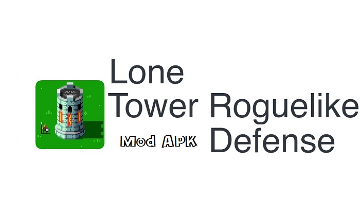 Lone Tower Roguelike Defense Mod APK